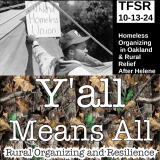 Homeless Organizing in Oakland and Rural Relief After Helene