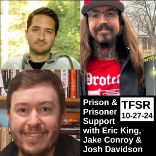 Prisons and Prisoner Solidarity with Eric King, Jake Conroy and Josh Davidson