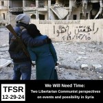 We Will Need Time: two libertarian communist perspectives on events and possibility in Syria