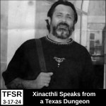 Xinachtli Speaks From A Texas Dungeon